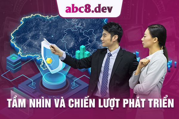 Tầm nhìn chiến lược khi xây dựng và phát triển ABC8