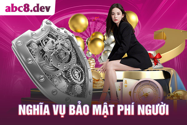 Chính sách bảo mật ABC8 và nghĩa vụ của người chơi