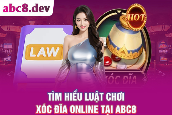Tìm hiểu luật chơi Xóc Đĩa online tại ABC8